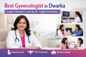 best gynecologist in Dwarka